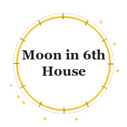 Moon in 6th House